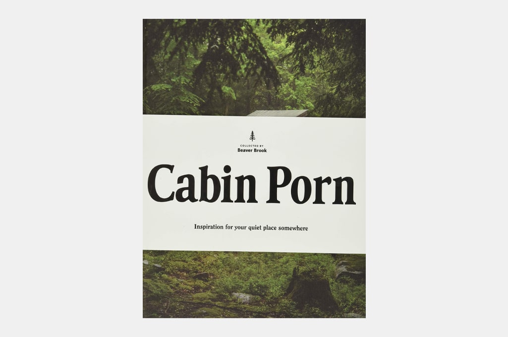 Cabin Porn: Inspiration for Your Quiet Place Somewhere