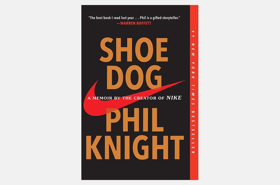 Shoe Dog: A Memoir by the Creator of Nike