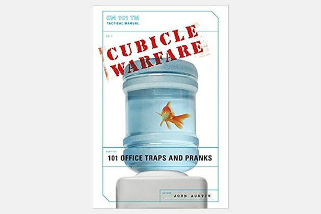 Cubicle Warfare: 101 Office Traps and Pranks
