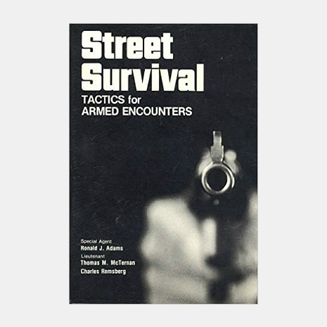 Street Survival: Tactics For Armed Encounters