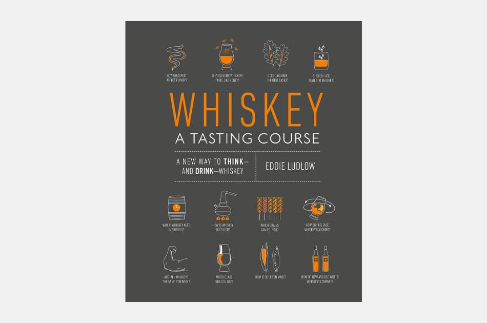 Whiskey: A Tasting Course: A New Way to Think and Drink Whiskey