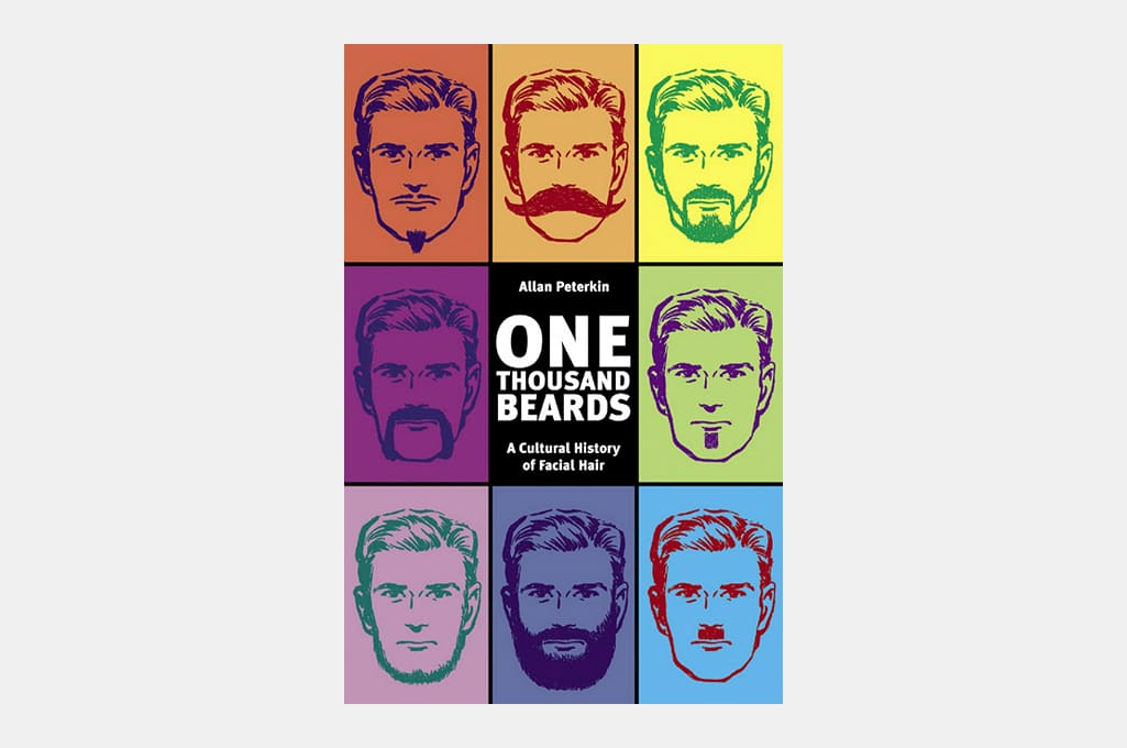 One Thousand Beards: A Cultural History Of Facial Hair