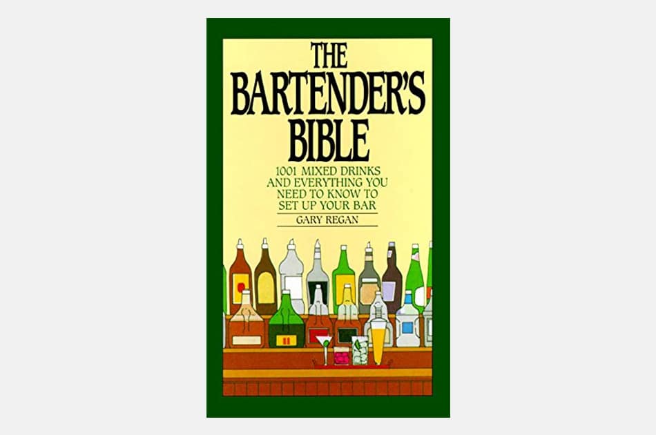 The Bartender's Bible: 1001 Mixed Drinks and Everything You Need to Know to Set Up Your Bar [Book]