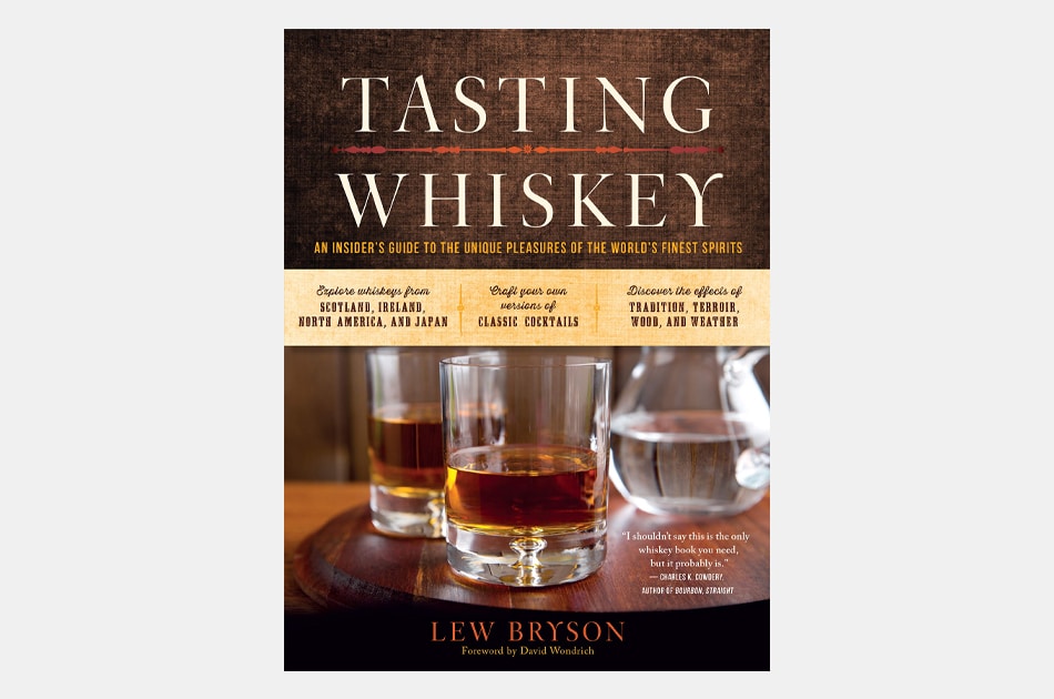 Tasting Whiskey: An Insider's Guide to the Unique Pleasures of the World’s Finest Spirits