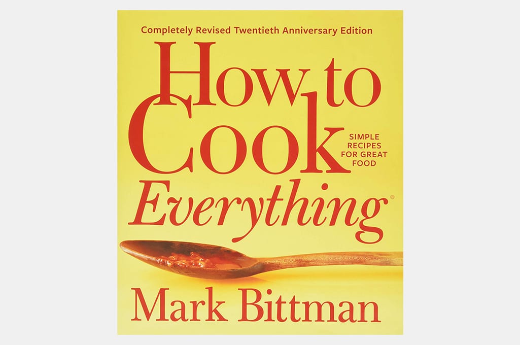 How to Cook Everything by Mark Bittman