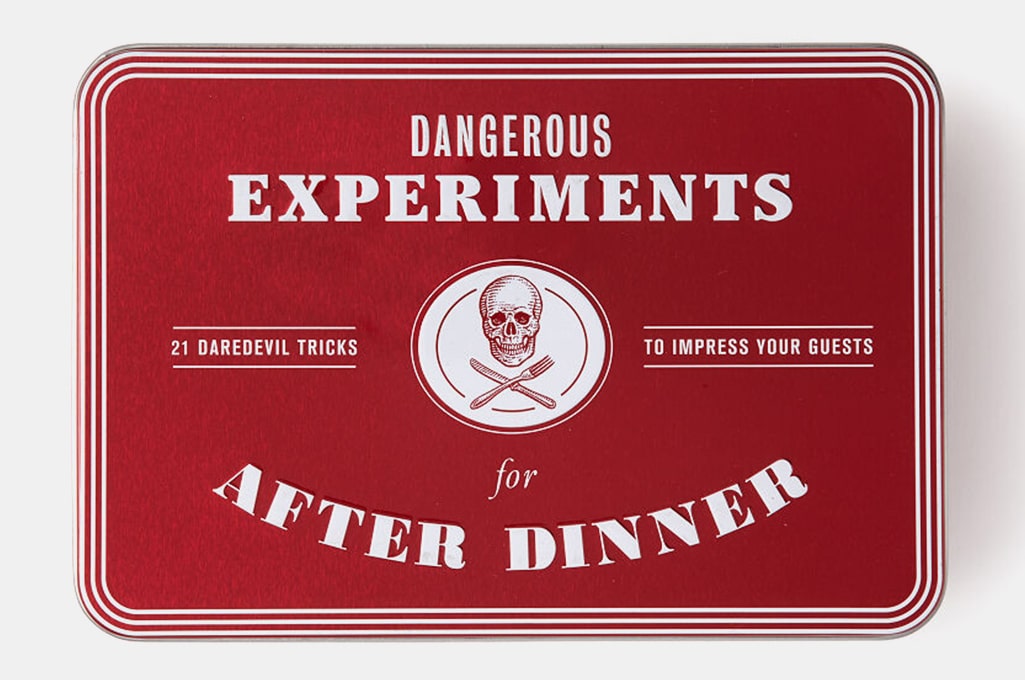 Dangerous Experiments for After Dinner