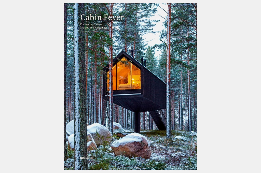 Cabin Fever Enchanting Cabins Shacks and Hideaways